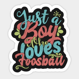 Just A Boy Who Loves Foosball Gift graphic Sticker